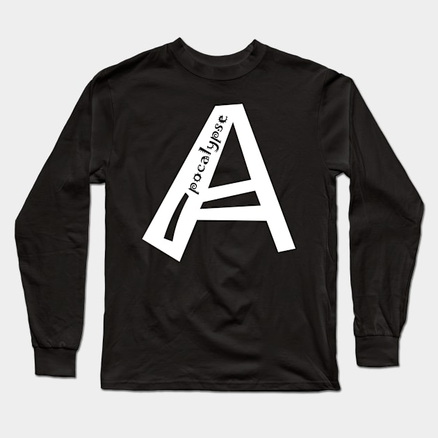 A For Apocalypse Long Sleeve T-Shirt by Sarcasmbomb